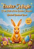 Easter Magic: The Tale of the Golden Hopper (eBook, ePUB) Easter Magic: The Tale of the Golden Hopper (eBook, ePUB)