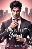 Unlawfully Yours (eBook, ePUB)