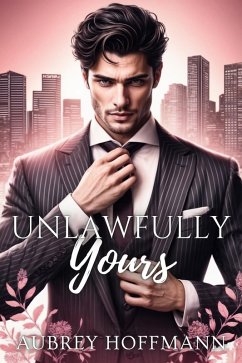 Cover Unlawfully Yours (eBook, ePUB)