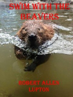 Swim with the Beavers (eBook, ePUB) - Lupton, Robert Allen