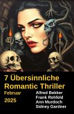 7 Übersinnliche Romantic Thriller Februar 2025 (eBook, ePUB) 7 Übersinnliche Romantic Thriller Februar 2025 (eBook, ePUB)