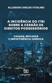 A Incidência do ITBI sobre a Cessão de Direitos Possessórios (eBook, ePUB)