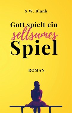 Gott spielt ein seltsames Spiel (eBook, ePUB) Gott spielt ein seltsames Spiel (eBook, ePUB)