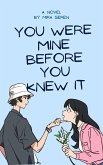 You Were Mine Before You Knew It (eBook, ePUB)