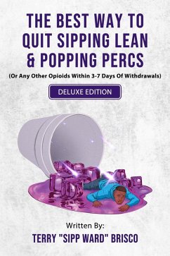 Cover The Best Way to Quit Sipping Lean & Popping Percs (eBook, ePUB)