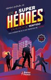 Los superhéroes en busca de sentido. Una mirada de fe a las películas de Marvel. (eBook, ePUB)