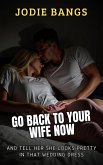 Go Back To Your Wife Now (Cheating Hotwives Erotica Stories) (eBook, ePUB) Go Back To Your Wife Now (Cheating Hotwives Erotica Stories) (eBook, ePUB)