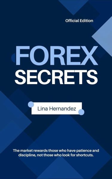 Forex Secrets (Caring for your Future, #1) (eBook, ePUB) Forex Secrets (Caring for your Future, #1) (eBook, ePUB)