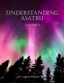 Understanding Asatru Volume 3 (eBook, ePUB) Understanding Asatru Volume 3 (eBook, ePUB)