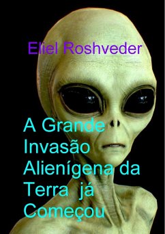 Cover A Grande Invasão Alienígena da Terra já Começou (Mundos Paralelos e Dimensões, #23) (eBook, ePUB)