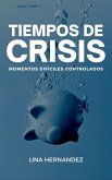 Tiempos de Crisis (Caring for your Future, #1) (eBook, ePUB) Tiempos de Crisis (Caring for your Future, #1) (eBook, ePUB)