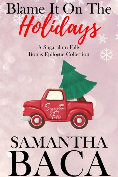Blame It On The Holidays (Sugarplum Falls, #8.5) (eBook, ePUB) - Baca, Samantha