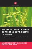 ANÁLISE DA CADEIA DE VALOR DO ARROZ NO CENTRO-NORTE DA NIGÉRIA ANÁLISE DA CADEIA DE VALOR DO ARROZ NO CENTRO-NORTE DA NIGÉRIA