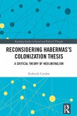 Reconsidering Habermas's Colonization Thesis (eBook, PDF)