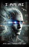 I am AI - Are you ready for us? (eBook, ePUB)