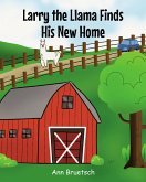 Larry the Llama Finds His New Home (eBook, ePUB) Larry the Llama Finds His New Home (eBook, ePUB)