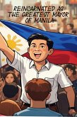 Reincarnated as the Greatest Mayor of Manila (eBook, ePUB) Reincarnated as the Greatest Mayor of Manila (eBook, ePUB)