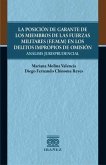 La posición de garante de los miembros de las fuerzas militares (F.F.M.M) en los delitos impropios de omisión (eBook, PDF) La posición de garante de los miembros de las fuerzas militares (F.F.M.M) en los delitos impropios de omisión (eBook, PDF)
