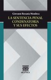 La sentencia penal condenatoria y sus efectos (eBook, PDF)