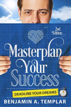 Masterplan Your Success: Deadline Your Dreams (eBook, ePUB) - Templar, Benjamin A.