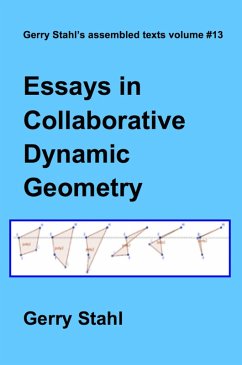 Essays in Collaborative Dynamic Geometry (Gerry Stahl's eLibrary, #13) (eBook, ePUB) - Stahl, Gerry