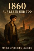 1860 - Auf Leben und Tod (eBook, ePUB) 1860 - Auf Leben und Tod (eBook, ePUB)