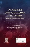 La legislación COVID-19 en Alemania y en Colombia (eBook, PDF) La legislación COVID-19 en Alemania y en Colombia (eBook, PDF)