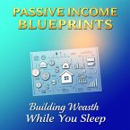 Passive Income Blueprints (eBook, ePUB)