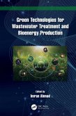 Green Technologies for Wastewater Treatment and Bioenergy Production (eBook, ePUB)