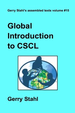 Global Introduction to CSCL (Gerry Stahl's eLibrary, #15) (eBook, ePUB) - Stahl, Gerry