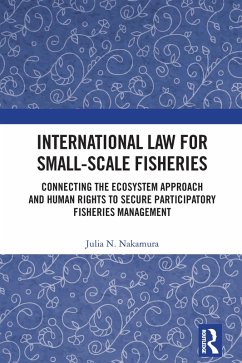 International Law for Small-Scale Fisheries (eBook, PDF) - Nakamura, Julia N.