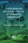 La responsabilidad médica por la práctica de tratamientos experimentales (eBook, PDF) La responsabilidad médica por la práctica de tratamientos experimentales (eBook, PDF)