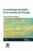 La sociología del delito en la escuela de Chicago (eBook, PDF) La sociología del delito en la escuela de Chicago (eBook, PDF)