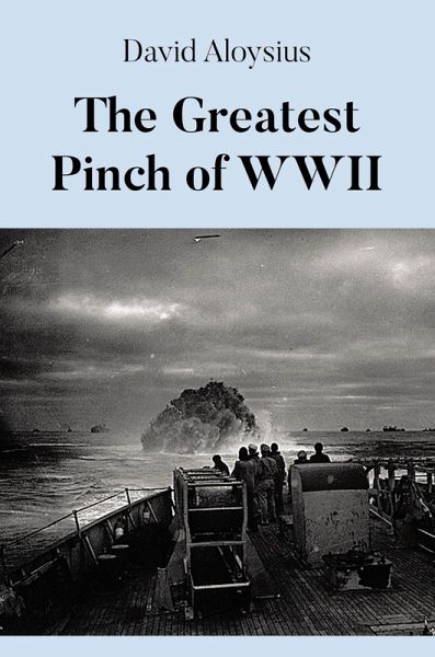 The Greatest Pinch of WWII (eBook, ePUB) The Greatest Pinch of WWII (eBook, ePUB)