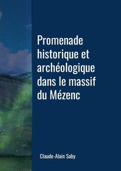 Promenade historique et archéologique dans le massif du Mézenc Cover Promenade historique et archéologique dans le massif du Mézenc