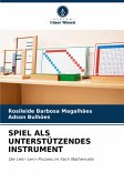 SPIEL ALS UNTERSTÜTZENDES INSTRUMENT SPIEL ALS UNTERSTÜTZENDES INSTRUMENT