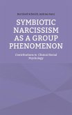 Symbiotic Narcissism as a Group Phenomenon Symbiotic Narcissism as a Group Phenomenon