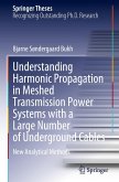 Understanding Harmonic Propagation in Meshed Transmission Power Systems with a Large Number of Underground Cables Understanding Harmonic Propagation in Meshed Transmission Power Systems with a Large Number of Underground Cables