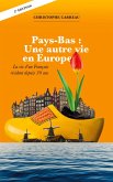 Pays-Bas: Une autre vie en Europe