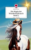 Die Magie der Wunderlandranch Band 3. Life is a Story - story.one