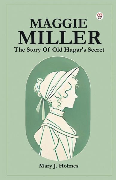 Maggie Miller The Story Of Old Hagar's Secret Maggie Miller The Story Of Old Hagar's Secret