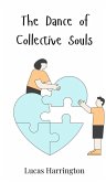 The Dance of Collective Souls The Dance of Collective Souls