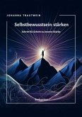 Selbstbewusstsein stärken Selbstbewusstsein stärken