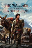 The Ballads of the Tea Horse Trail The Ballads of the Tea Horse Trail