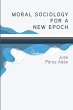 Moral Sociology for a New Epoch - Bild 1