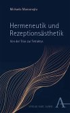 Hermeneutik und Rezeptionsästhetik Hermeneutik und Rezeptionsästhetik
