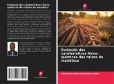 Evolução das caraterísticas físico-químicas das raízes de mandioca Evolução das caraterísticas físico-químicas das raízes de mandioca