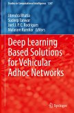Deep Learning Based Solutions for Vehicular Adhoc Networks Deep Learning Based Solutions for Vehicular Adhoc Networks