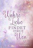 Wahre Liebe findet ihren Weg Wahre Liebe findet ihren Weg