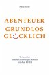 ABENTEUER GRUNDLOS GLÜCKLICH - Bild 1